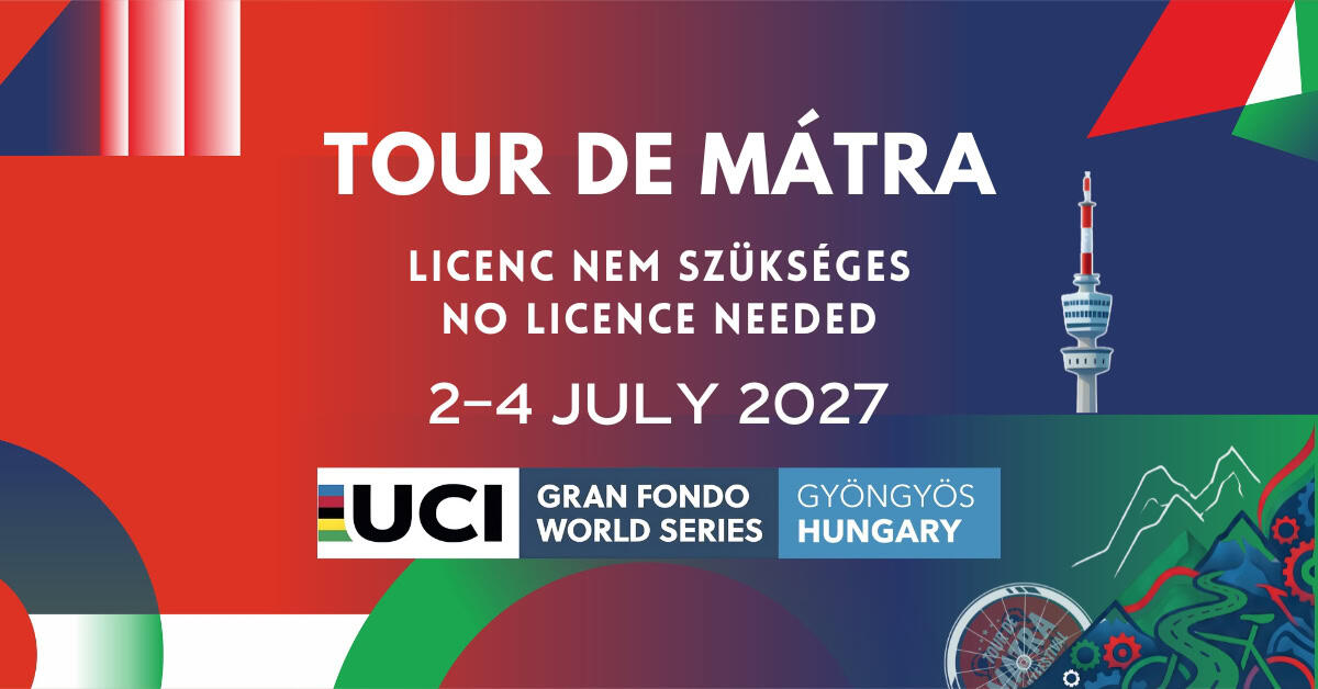 Tour de Mátra UCI Gran Fondo World Series Hungary Tour de Mátra UCI Gran Fondo World Series